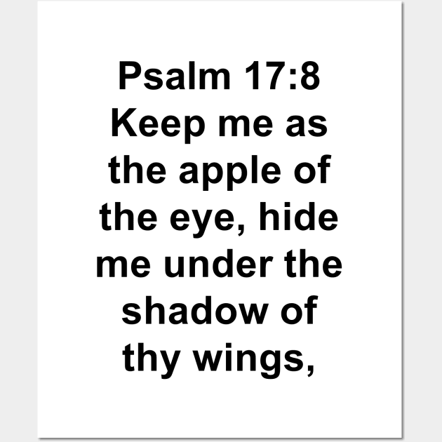 Psalm 17:8  King James Version (KJV) Bible Verse Typography Wall Art by Holy Bible Verses